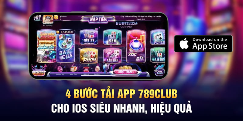 4 bước tải app 789Club cho iOS siêu nhanh, hiệu quả 