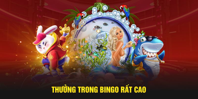 Thưởng trong Bingo rất cao